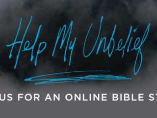 Join Us for the Help My Unbelief Online Bible Study!